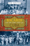 Bacardi and the Long Fight for Cuba cover